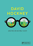 David Hockney / Martin Gayford: David Hockney und wie er die Welt sieht