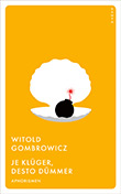 Witold Gombrowicz: Je klger, desto dmmer