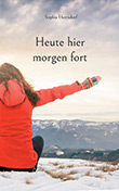 Sophie Herrndorf: Heute hier - morgen fort