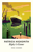 Patricia Highsmith: Ripley's Game oder Der amerikanische Freund