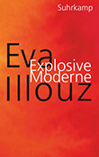 Eva Illouz: Explosive Moderne