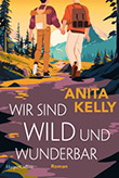 Anita Kelly: Wir sind wild und wunderbar