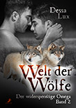 Dessa Lux: Welt der Wölfe- Der widerspenstige Omega Band 2