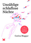 Carina Maggar: Unzhlige schlaflose Nchte