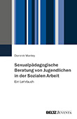 Dominik Mantey: Sexualpdagogische Beratung von Jugendlichen in der Sozialen Arbeit