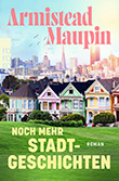 Armistead Maupin: Noch mehr Stadtgeschichten