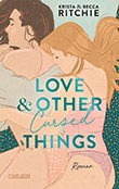 Krista Ritchie / Becca Ritchie: Love and Other Cursed Things