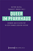 Katrin Burja / Traugott Roser (Hg.): Queer im Pfarrhaus
