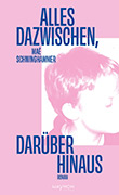 Mae Schwinghammer: Alles dazwischen, darber hinaus
