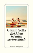 Gianni Solla: Bei Licht ist alles zerbrechlich