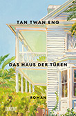 Twan Eng Tan: Das Haus der Tren