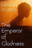 Ocean Vuong: The Emperor of Gladness