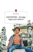 Walter Weinberg: Gay Dating - Schrge Typen der Liebe II