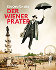 Werner Michael Schwarz / Susanne Winkler (Hg.): Der Wiener Prater - Ein Ort fr alle