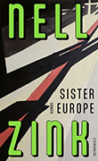 Nell Zink: Sister Europe