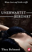 Thea Belmont: Unerwartet berhrt: Wenn Lust auf Liebe trifft