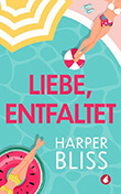 Harper Bliss: Liebe, entfaltet