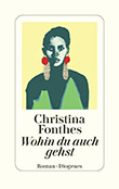 Christina Fonthes: Wohin du auch gehst