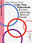 Ellen Wagner (Hg.): Liebe. Trotz. Widerstände