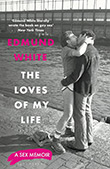 Edmund White: The Loves of My Life