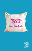 Virginia Woolf: Vom Kranksein