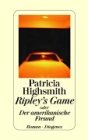 Patricia Highsmith: Ripley's Game