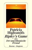 Patricia Highsmith: Ripley's Game oder Der amerikanische Freund
