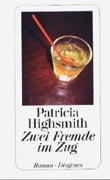 Patricia Highsmith: Zwei Fremde im Zug