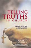 Mark D. Jordan: Telling Truths in Church