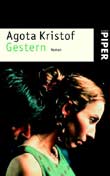 Agota Kristof: Gestern