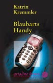 Katrin Kremmler: Blaubarts Handy