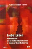 Christoph Kranich, Anna Merklin, Linda Steger: Liebe Leben (Flensburger Hefte 68)