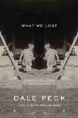 Dale Peck: What We Lost