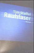 Tim Staffel: Rauhfaser